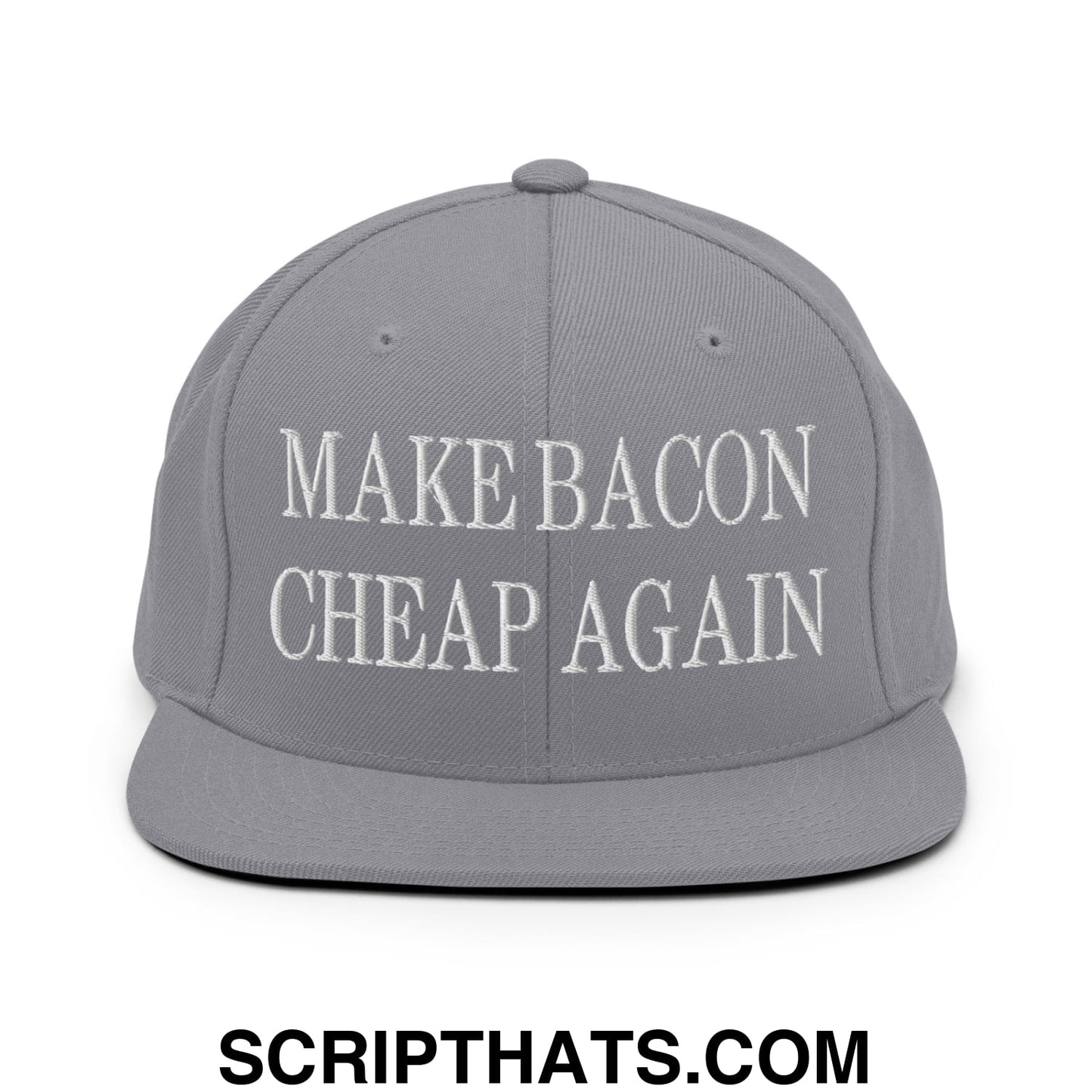 Make Bacon Cheap Again Embroidered Flat Bill Brim Snapback Hat Silver