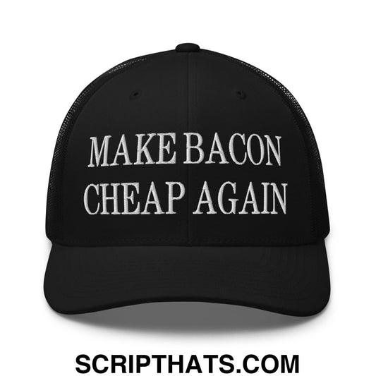 Make Bacon Cheap Again Embroidered Mesh Trucker Hat Black