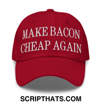 Make Bacon Cheap Again Embroidered Unstructured Dad Hat Cranberry