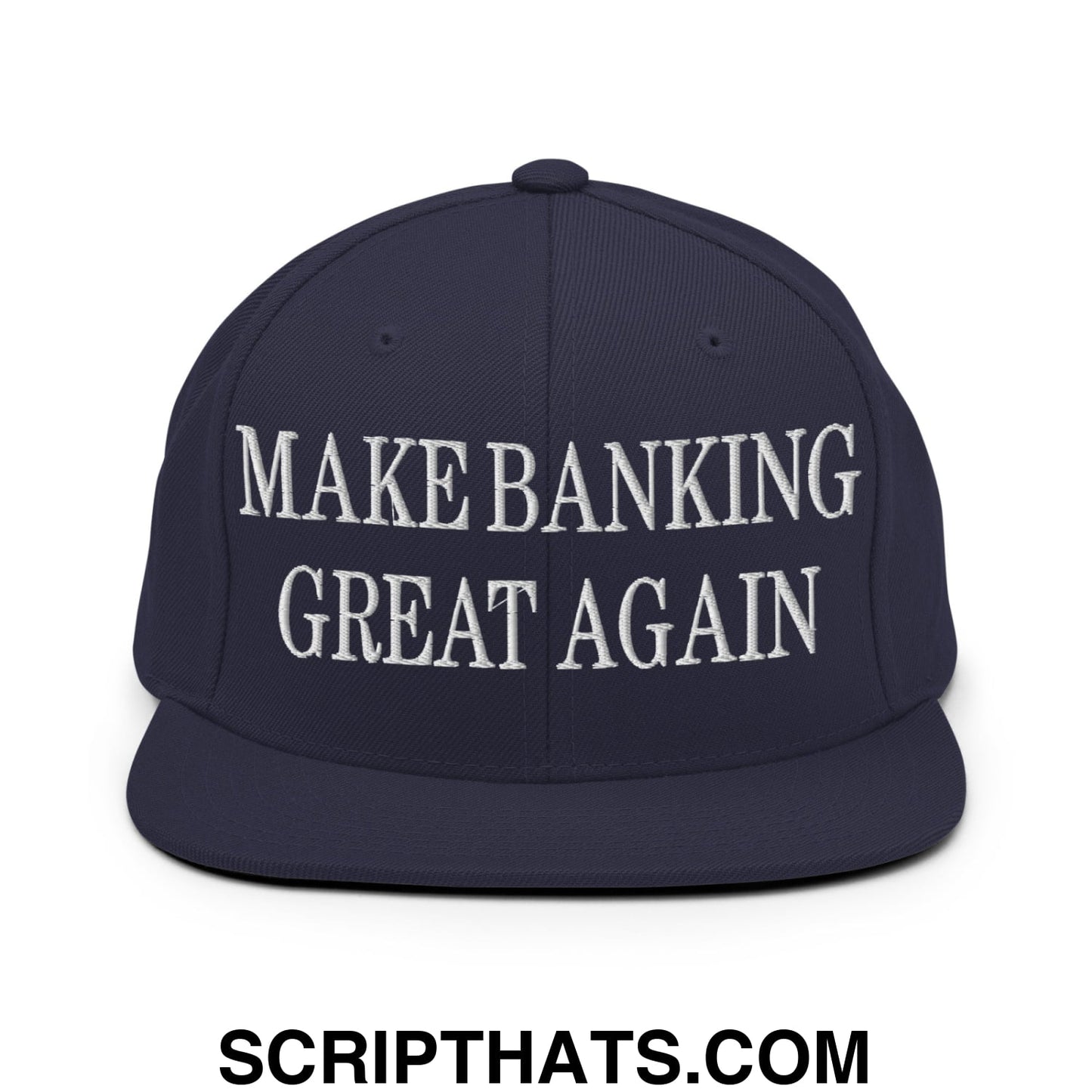 Navy blue flat bill snapback hat with white embroidered text make banking great again in a modern style