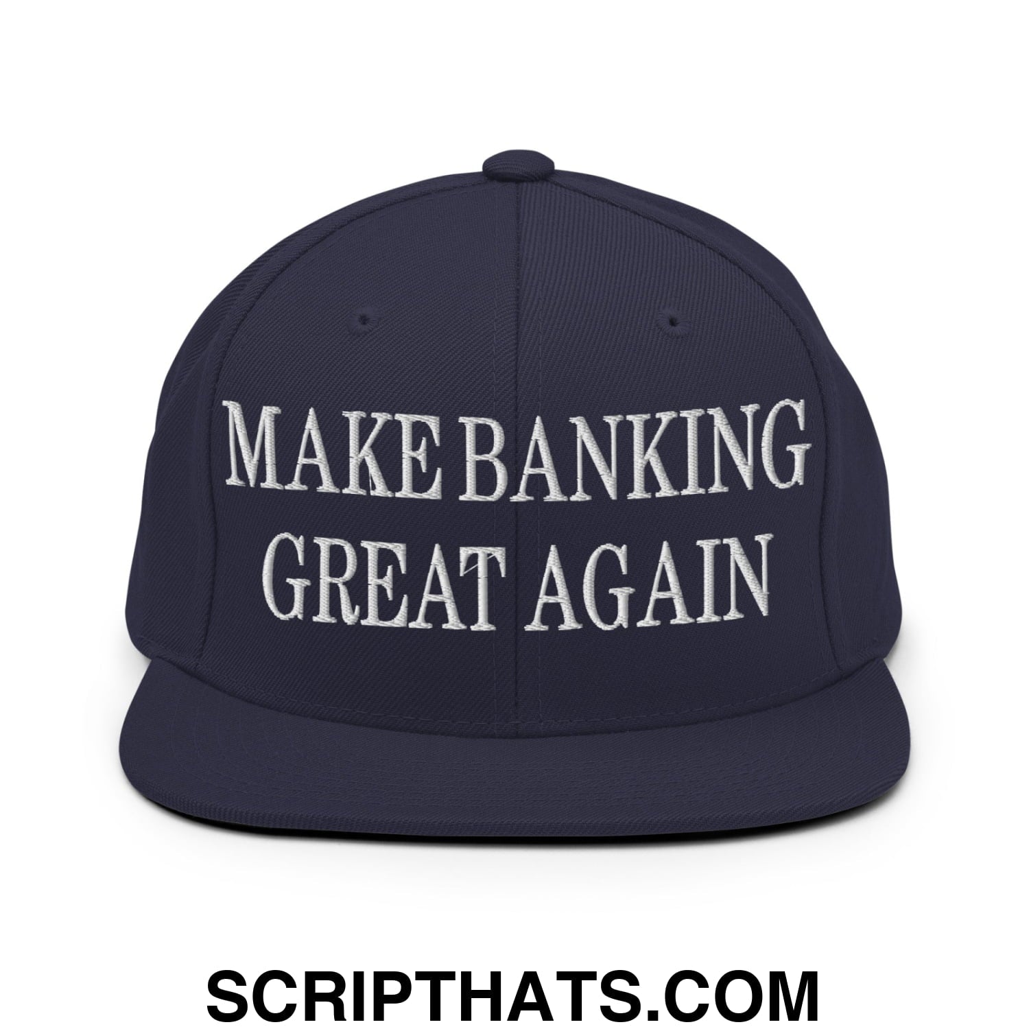 Navy blue flat bill snapback hat with white embroidered text make banking great again in a modern style