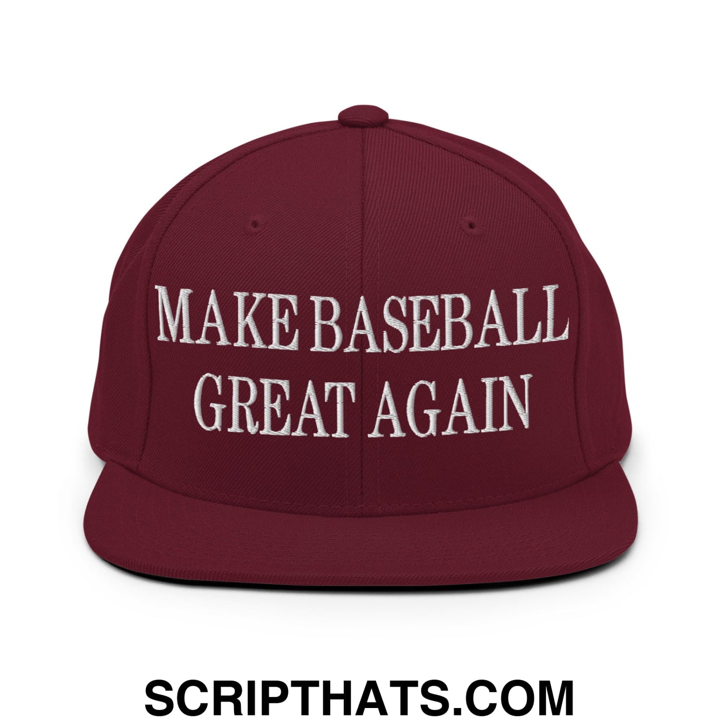 Make Baseball Great Again Embroidered Flat Bill Brim Snapback Hat Maroon