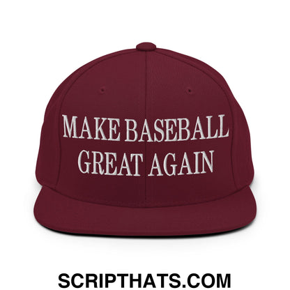 Make Baseball Great Again Embroidered Flat Bill Brim Snapback Hat Maroon