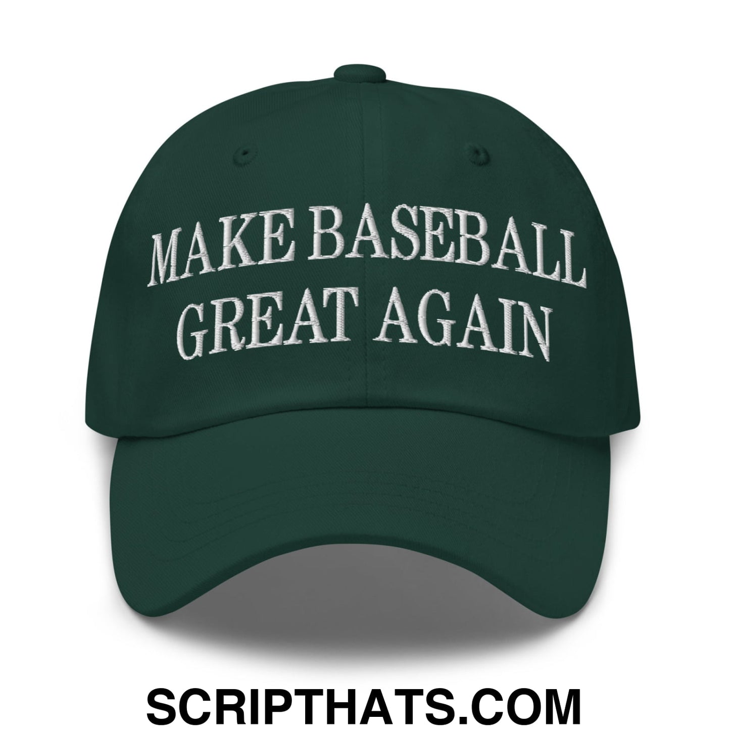 Make Baseball Great Again Embroidered Unstructured Dad Hat Spruce