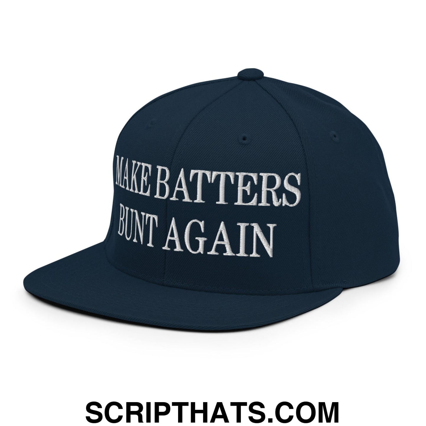 Make Batters Bunt Again Embroidered Flat Bill Brim Snapback Hat Dark Navy