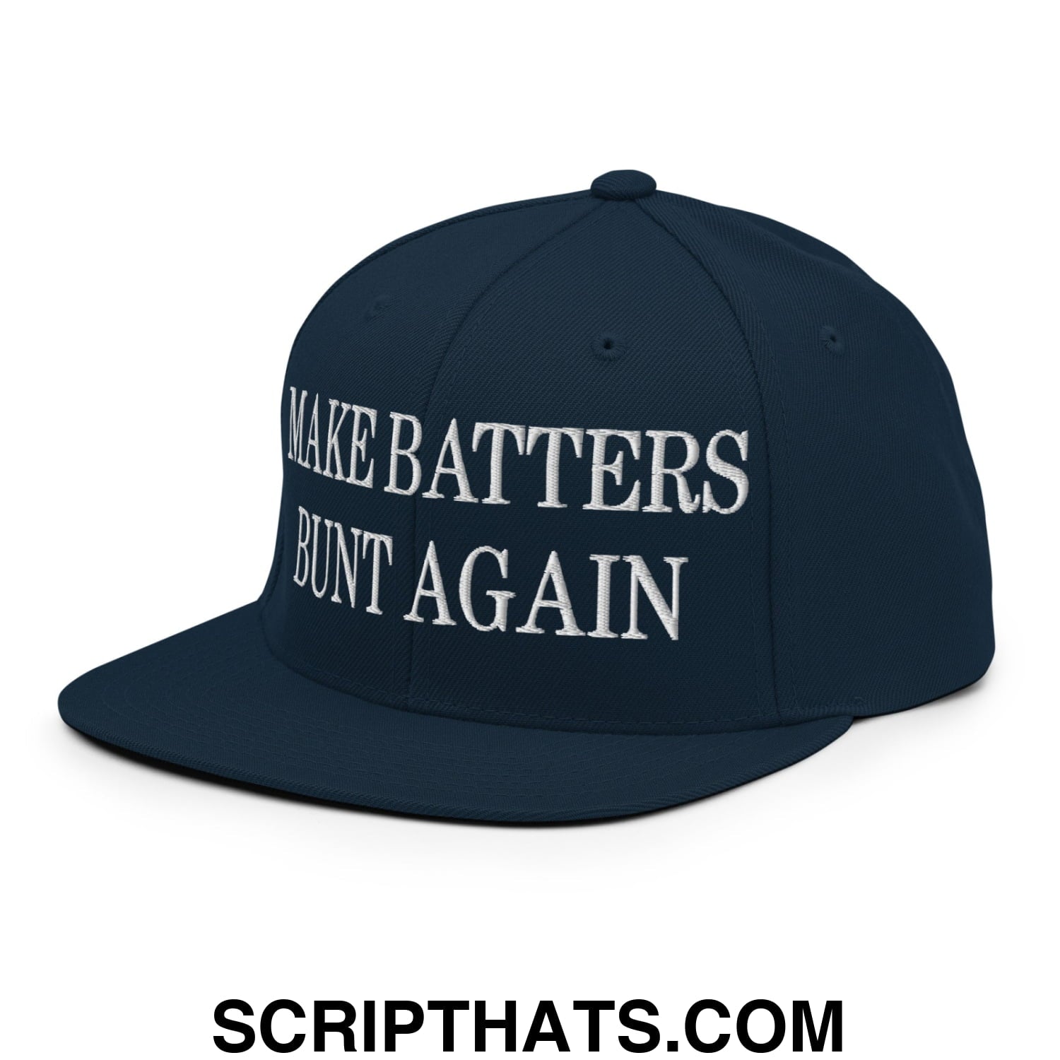 Make Batters Bunt Again Embroidered Flat Bill Brim Snapback Hat Dark Navy