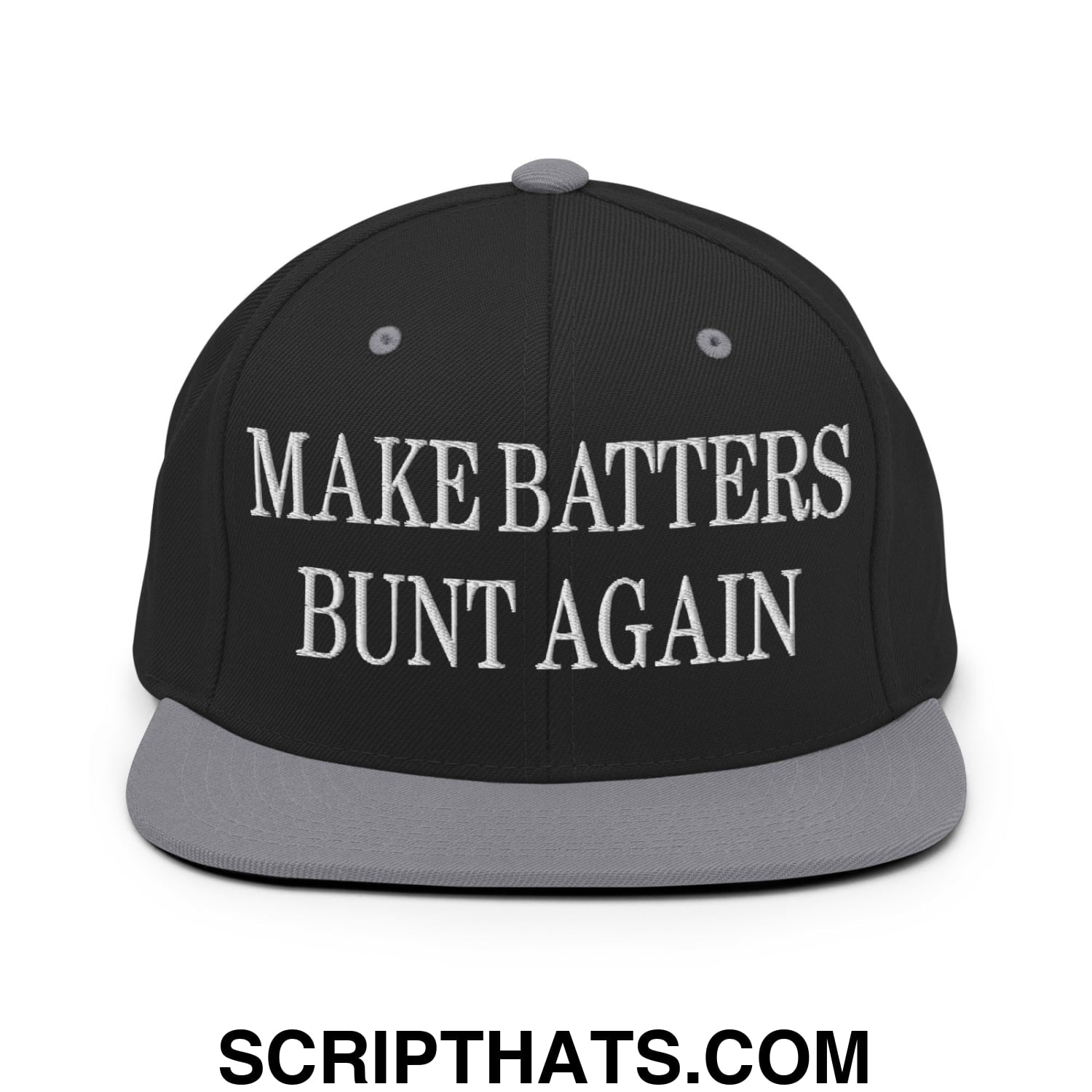 Make Batters Bunt Again Embroidered Flat Bill Brim Snapback Hat Black Silver