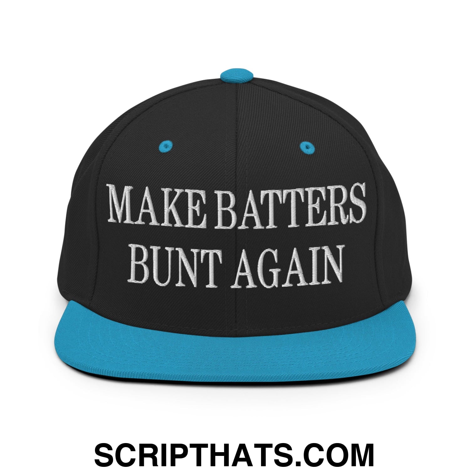 Make Batters Bunt Again Embroidered Flat Bill Brim Snapback Hat Black Teal