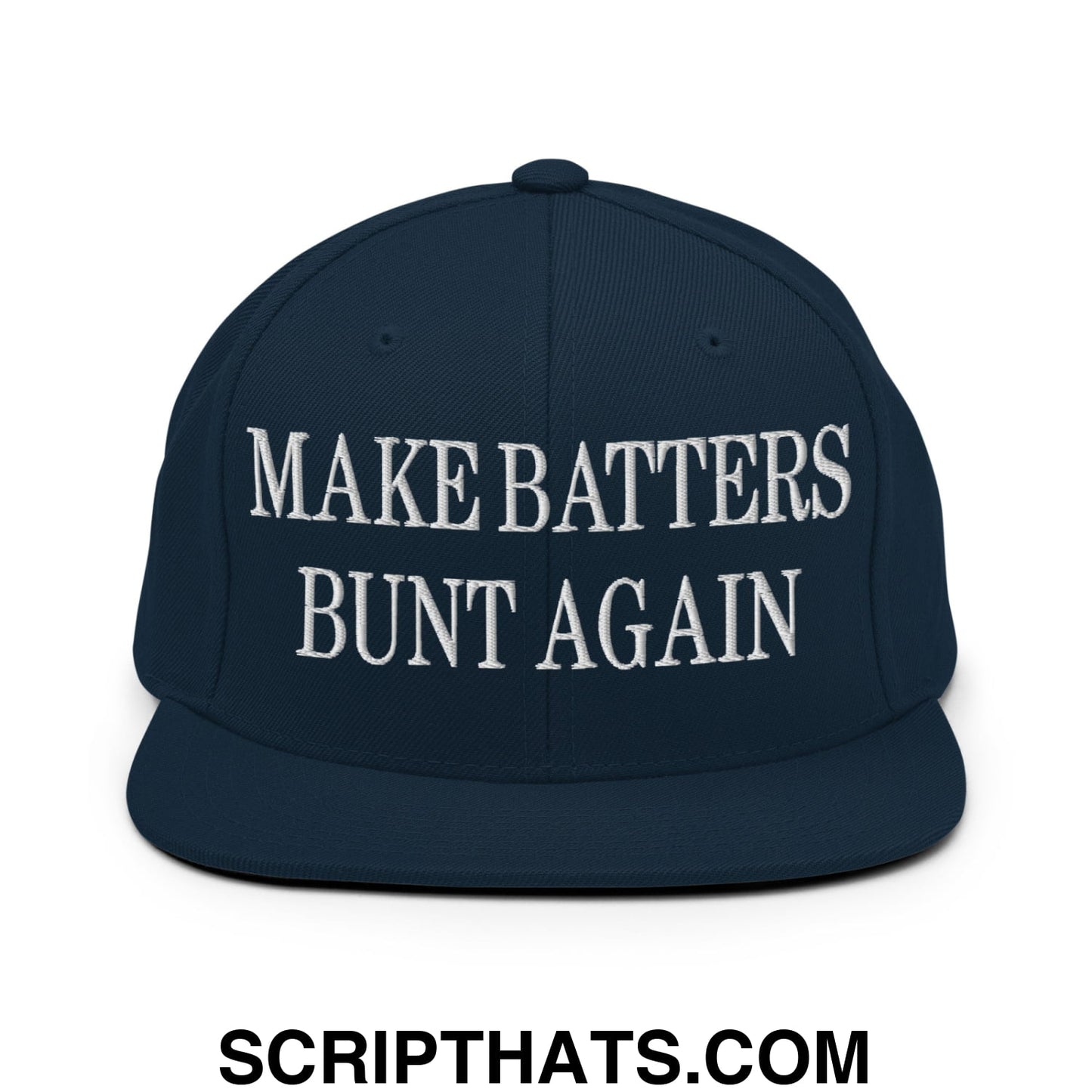 Make Batters Bunt Again Embroidered Flat Bill Brim Snapback Hat Dark Navy