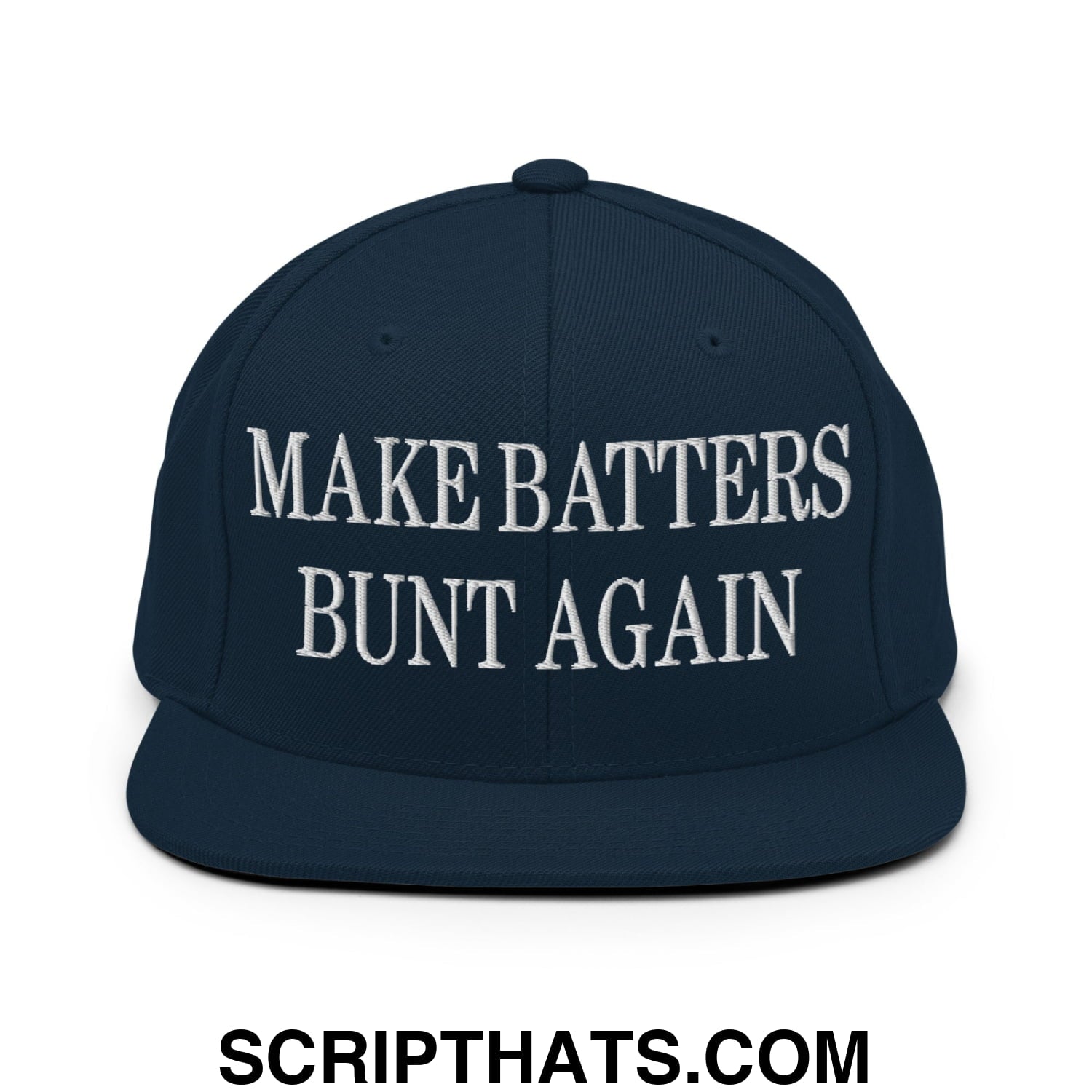 Make Batters Bunt Again Embroidered Flat Bill Brim Snapback Hat Dark Navy