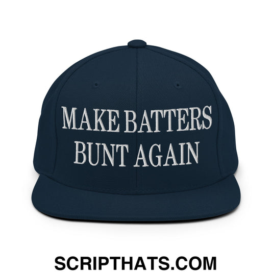 Make Batters Bunt Again Embroidered Flat Bill Brim Snapback Hat Dark Navy