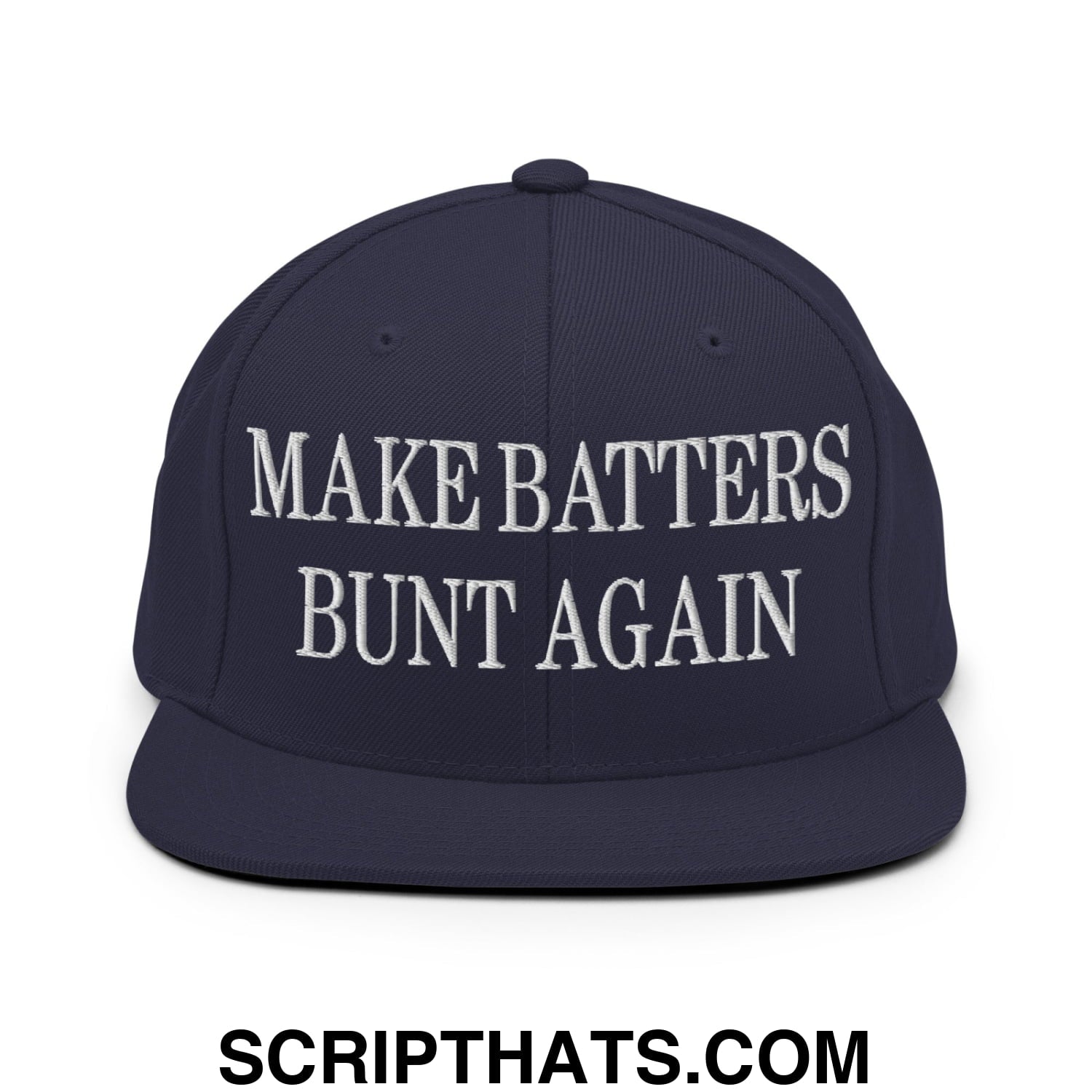 Make Batters Bunt Again Embroidered Flat Bill Brim Snapback Hat Navy