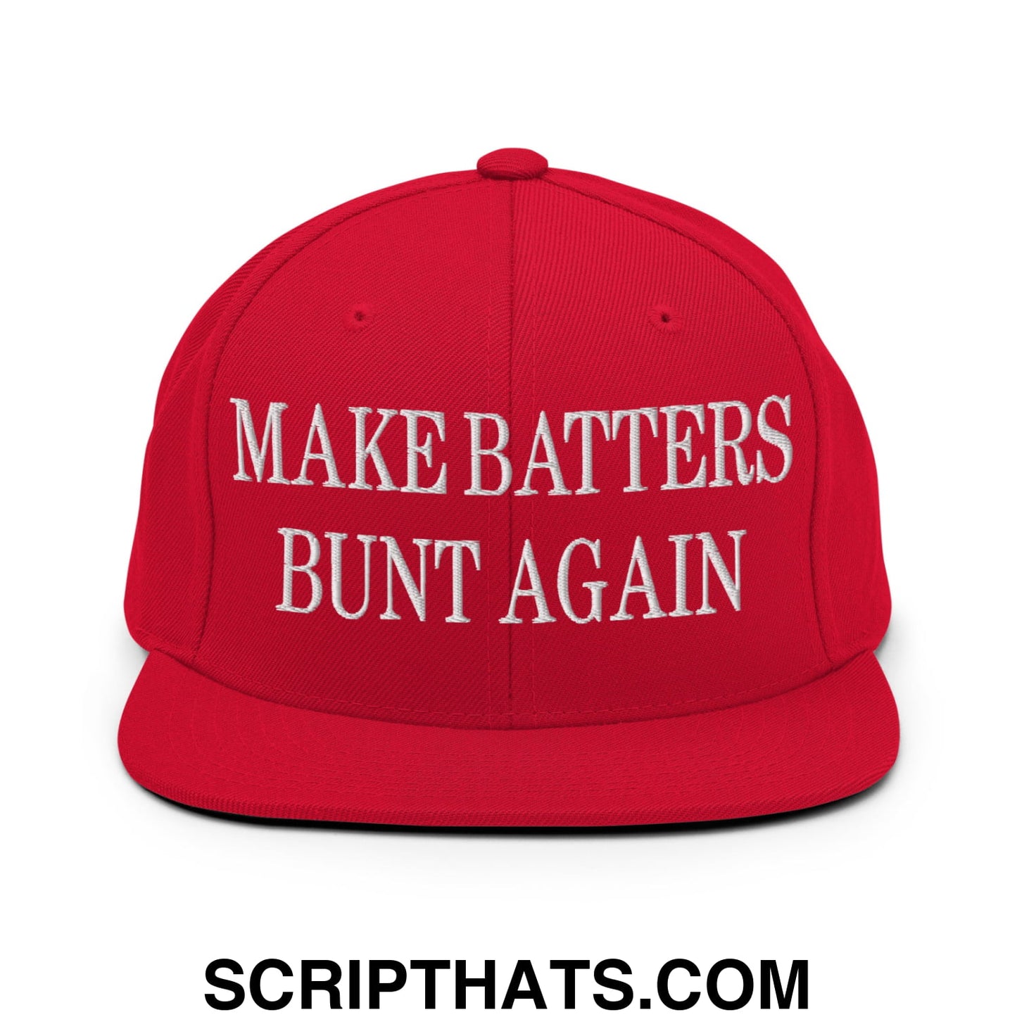 Make Batters Bunt Again Embroidered Flat Bill Brim Snapback Hat Red