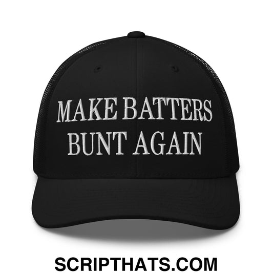 Make Batters Bunt Again Embroidered Mesh Trucker Hat Black