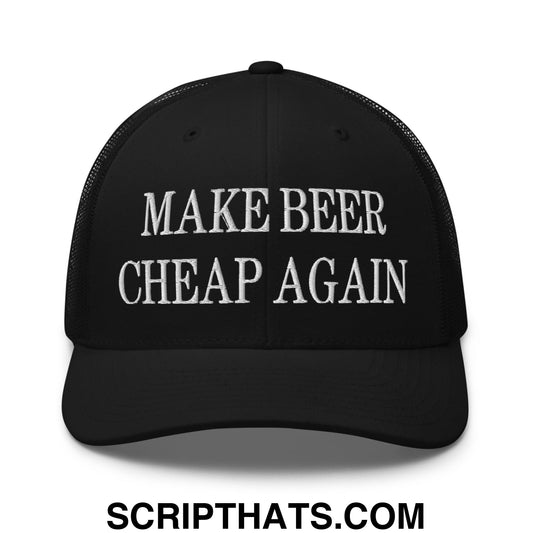 Make Beer Cheap Again Embroidered Mesh Trucker Hat Black