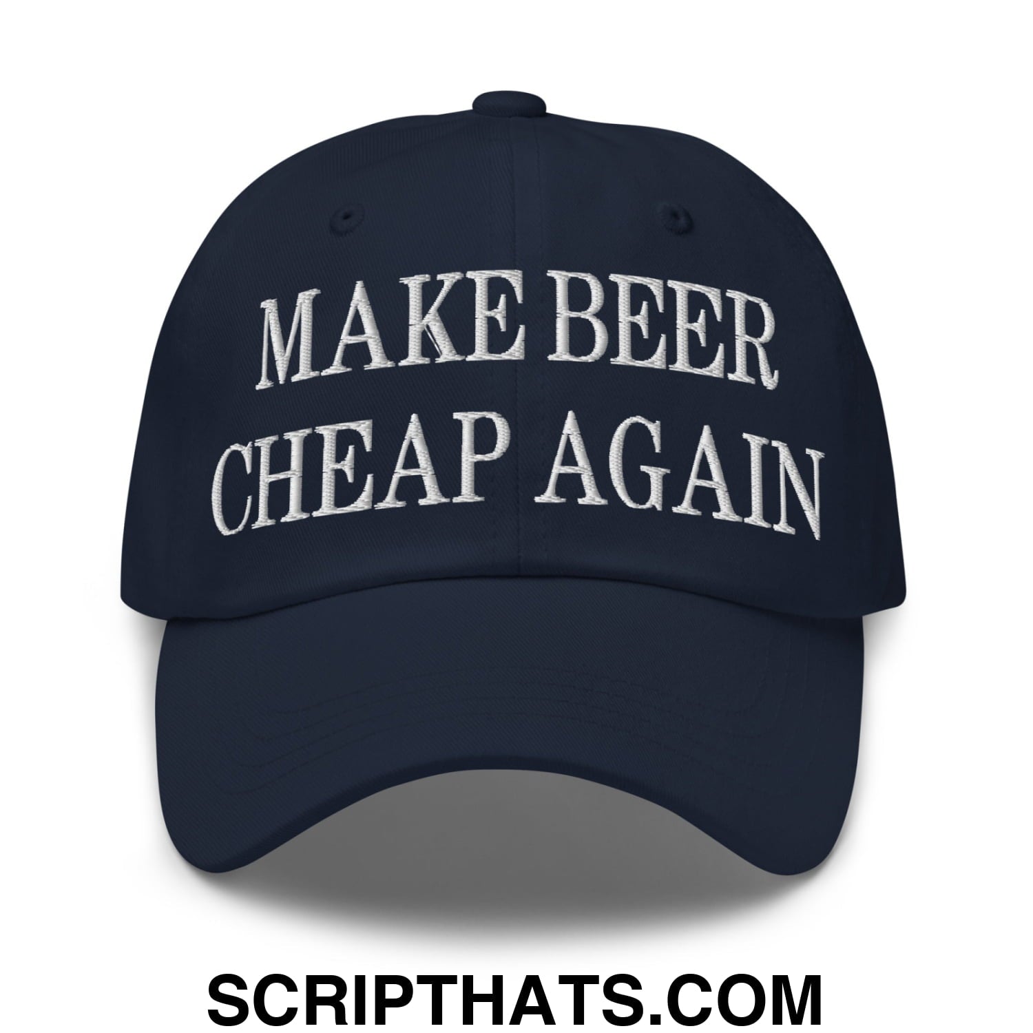 Make Beer Cheap Again Embroidered Unstructured Dad Hat Navy