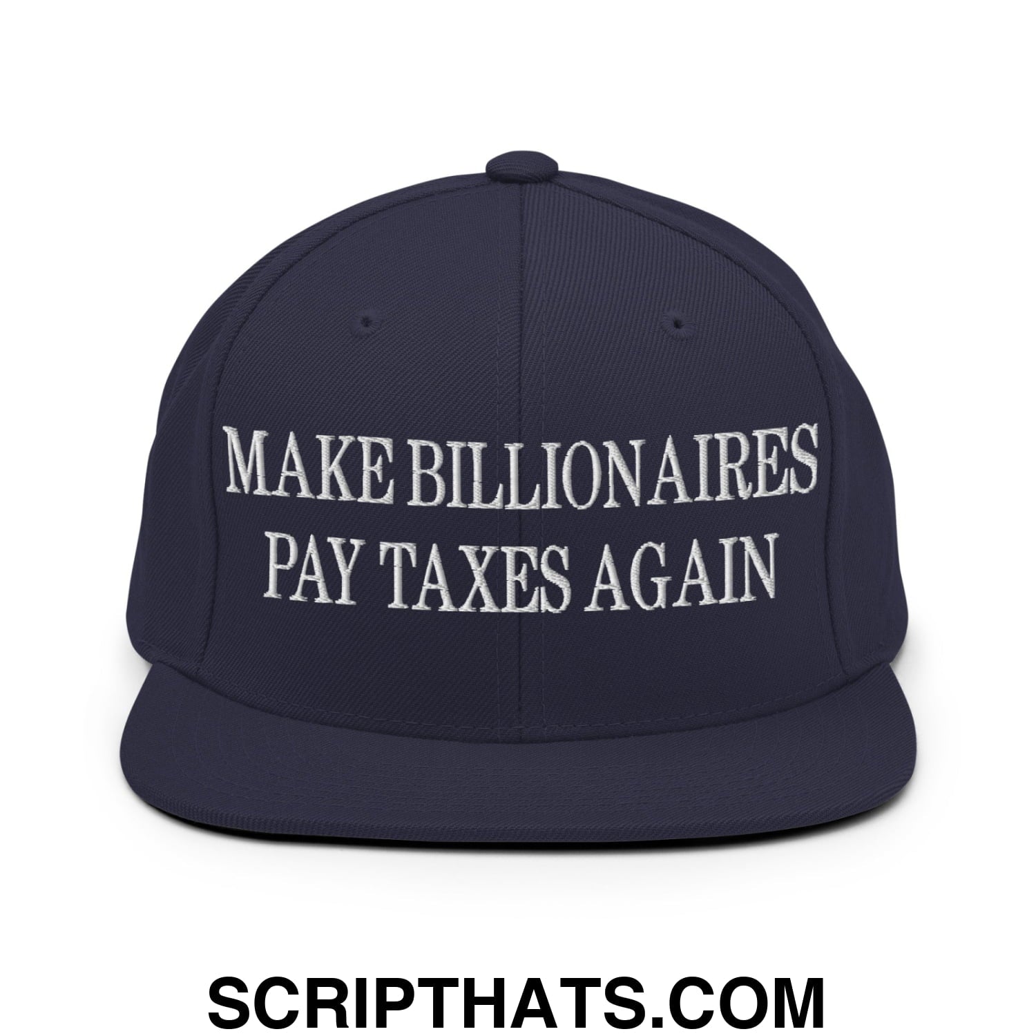 Make Billionaires Pay Taxes Again Embroidered Flat Brim Bill Snapback Hat Navy