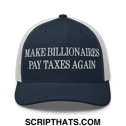 Make Billionaires Pay Taxes Again Embroidered Mesh Trucker Hat Navy White