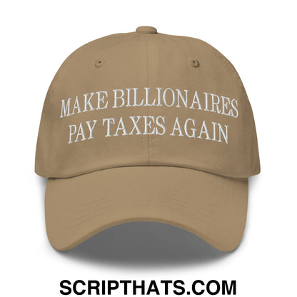 Make Billionaires Pay Taxes Again Embroidered Unstructured Dad Hat Khaki