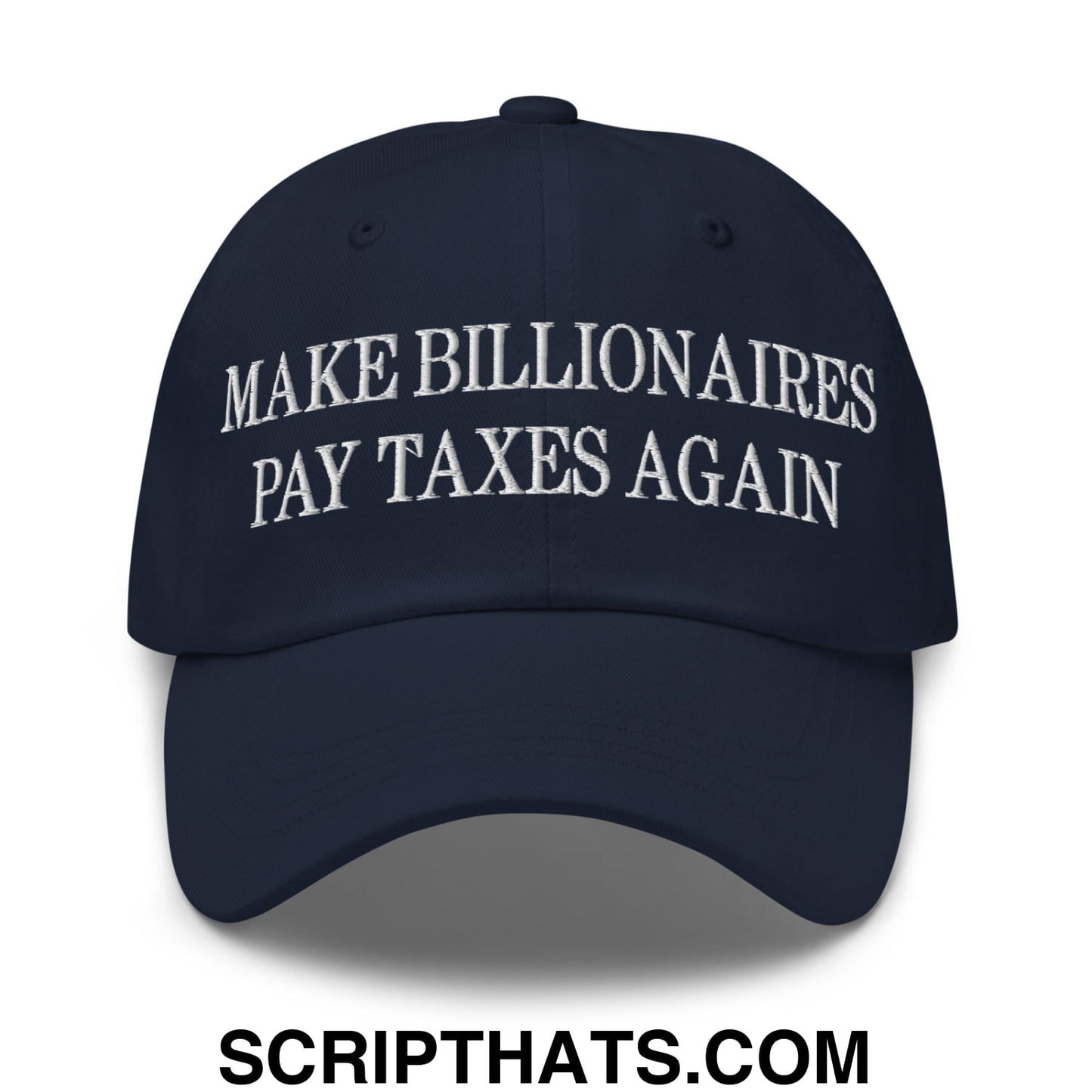 Make Billionaires Pay Taxes Again Embroidered Unstructured Dad Hat Navy