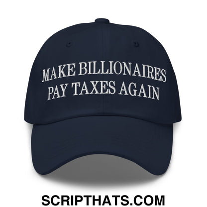 Make Billionaires Pay Taxes Again Embroidered Unstructured Dad Hat Navy