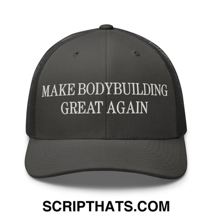 A dark gray mesh trucker hat with white embroidered text make bodybuilding great again on the front