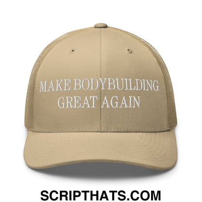Beige mesh trucker hat with white embroidered make bodybuilding great again text on front panel