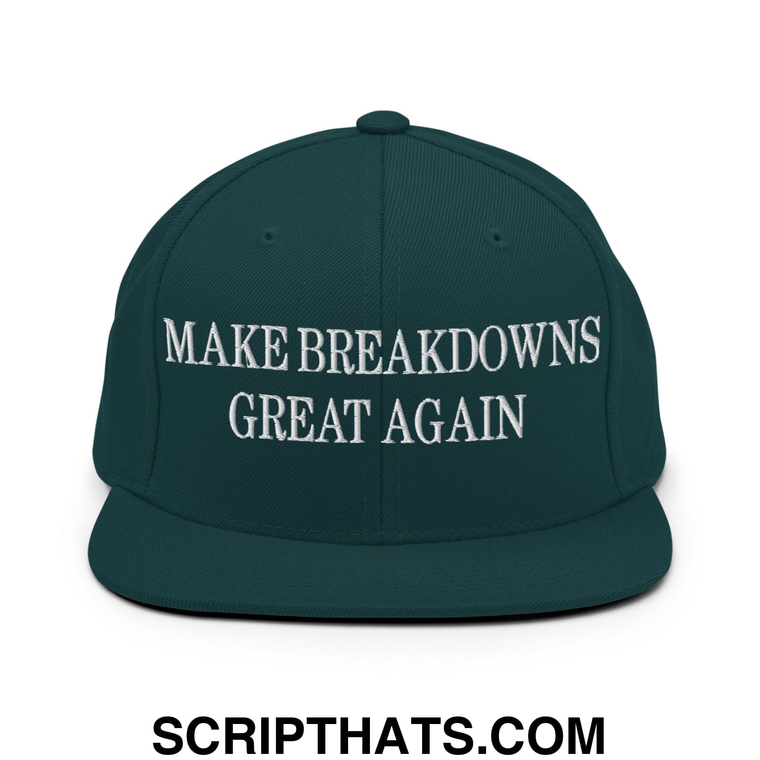 Make Breakdowns Great Again Embroidered Flat Bill Brim Snapback Hat Spruce