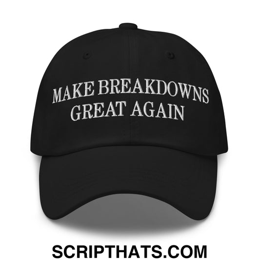 Make Breakdowns Great Again Embroidered Unstructured Dad Hat Black