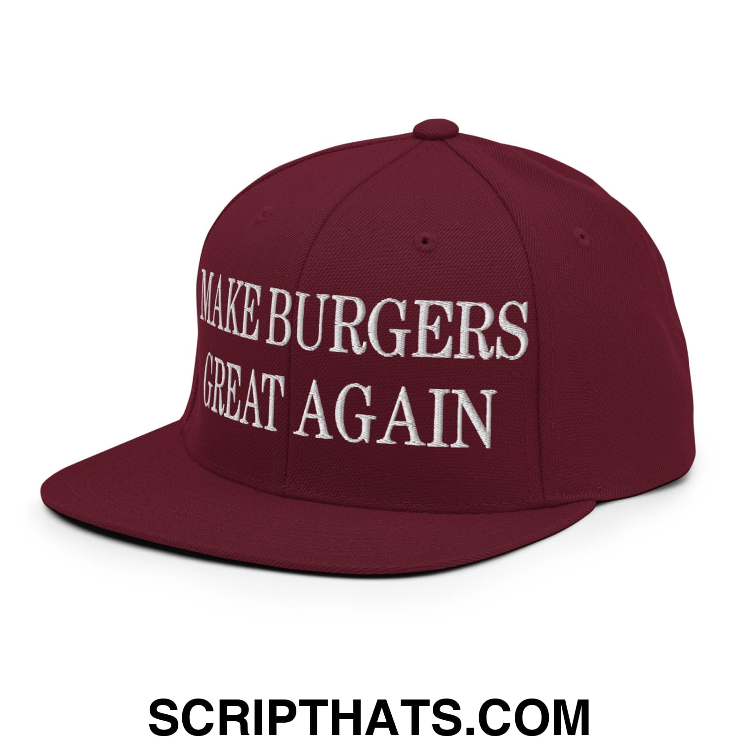 Make Burgers Great Again Embroidered Flat Bill Brim Snapback Hat Maroon