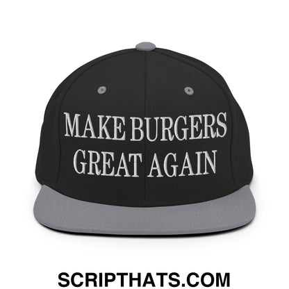 Make Burgers Great Again Embroidered Flat Bill Brim Snapback Hat Black Silver