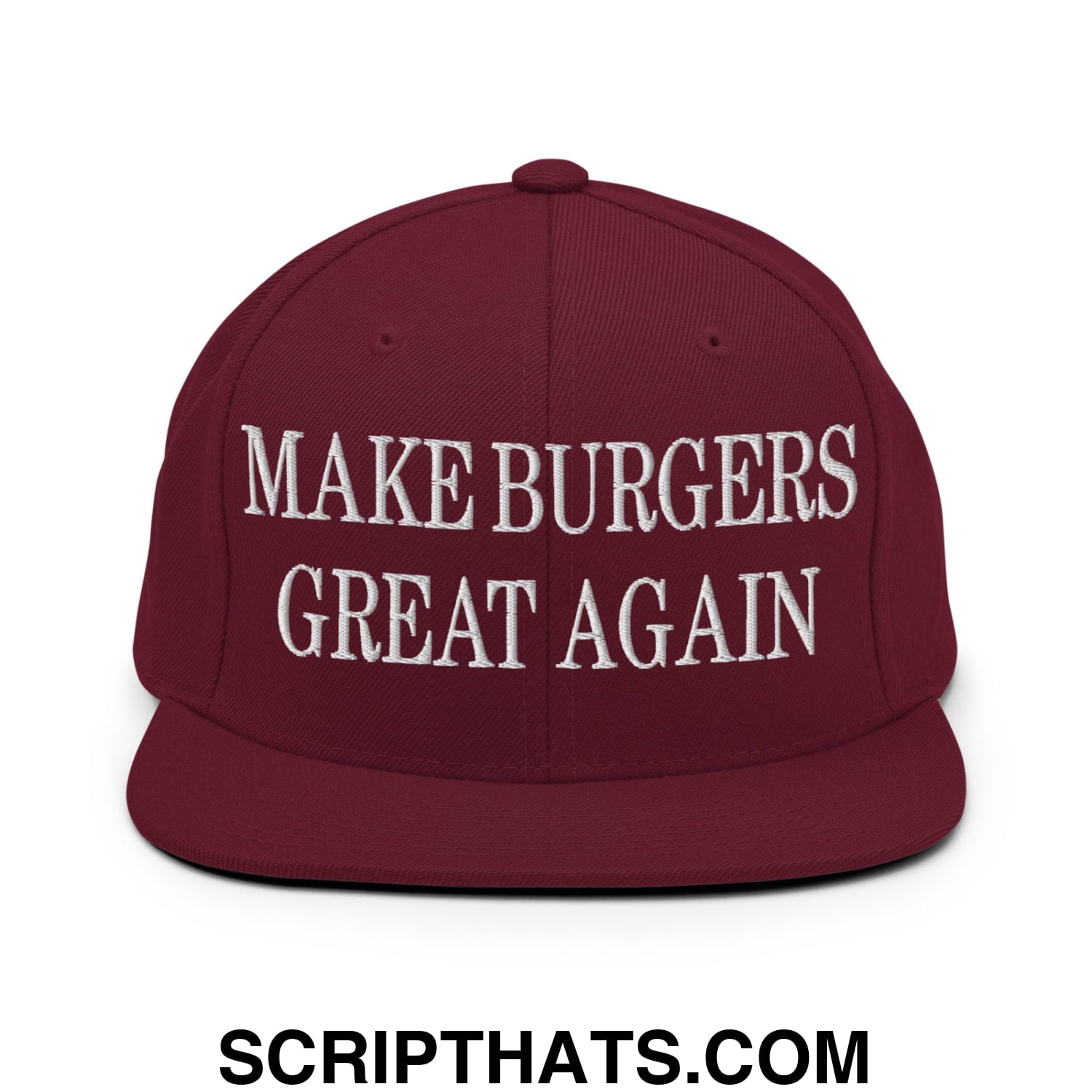 Make Burgers Great Again Embroidered Flat Bill Brim Snapback Hat Maroon