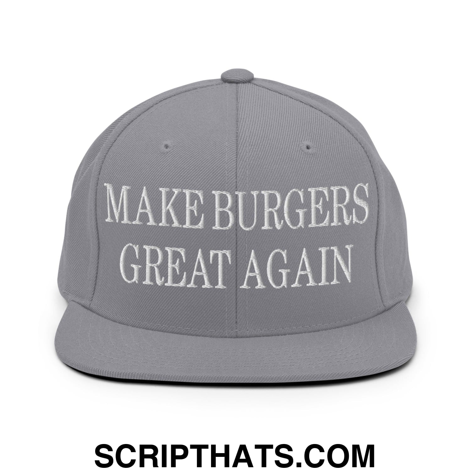 Make Burgers Great Again Embroidered Flat Bill Brim Snapback Hat Silver