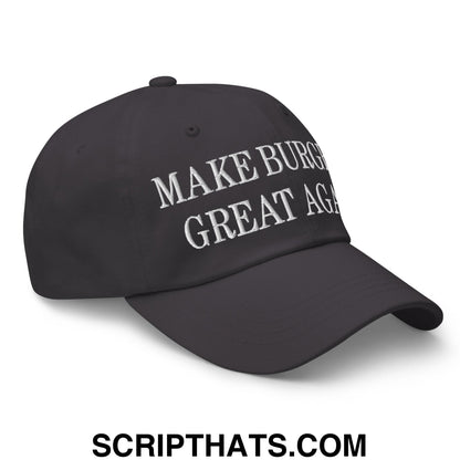 Make Burgers Great Again Embroidered Unstructured Dad Hat Dark Grey