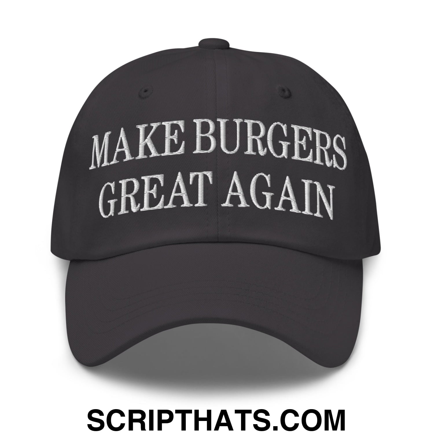 Make Burgers Great Again Embroidered Unstructured Dad Hat Dark Grey