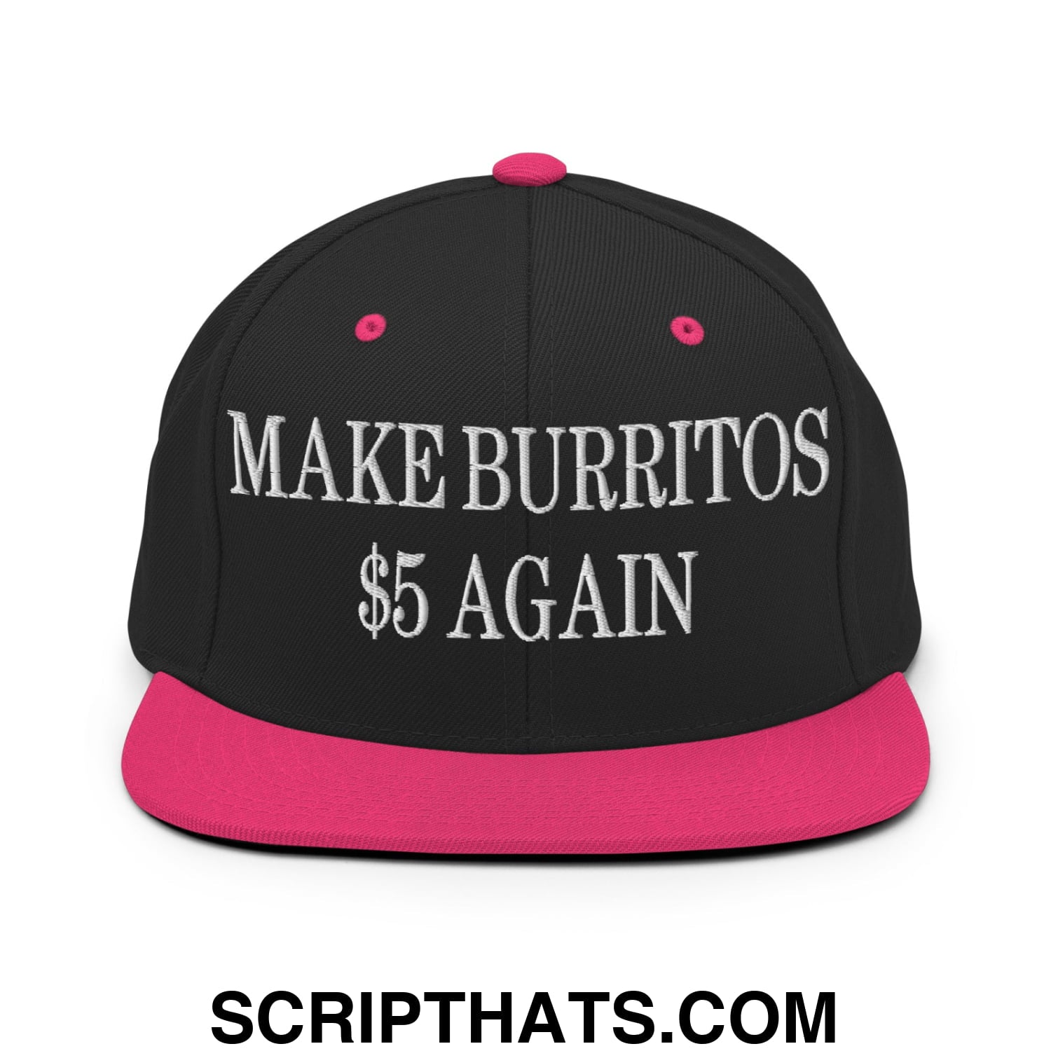 Make Burritos $5 Again Embroidered Flat Bill Brim Snapback Hat Black Neon Pink