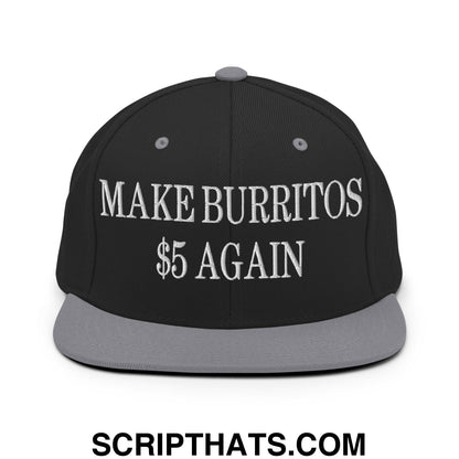 Make Burritos $5 Again Embroidered Flat Bill Brim Snapback Hat Black Silver