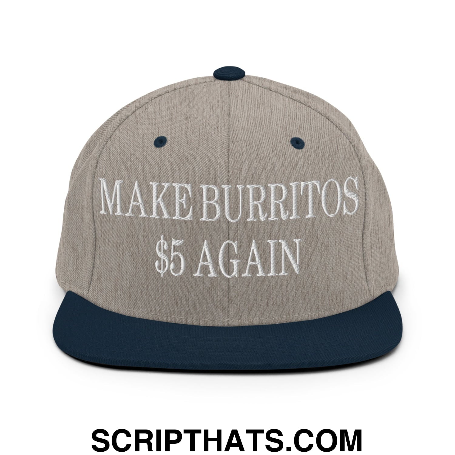 Make Burritos $5 Again Embroidered Flat Bill Brim Snapback Hat Heather Grey Navy