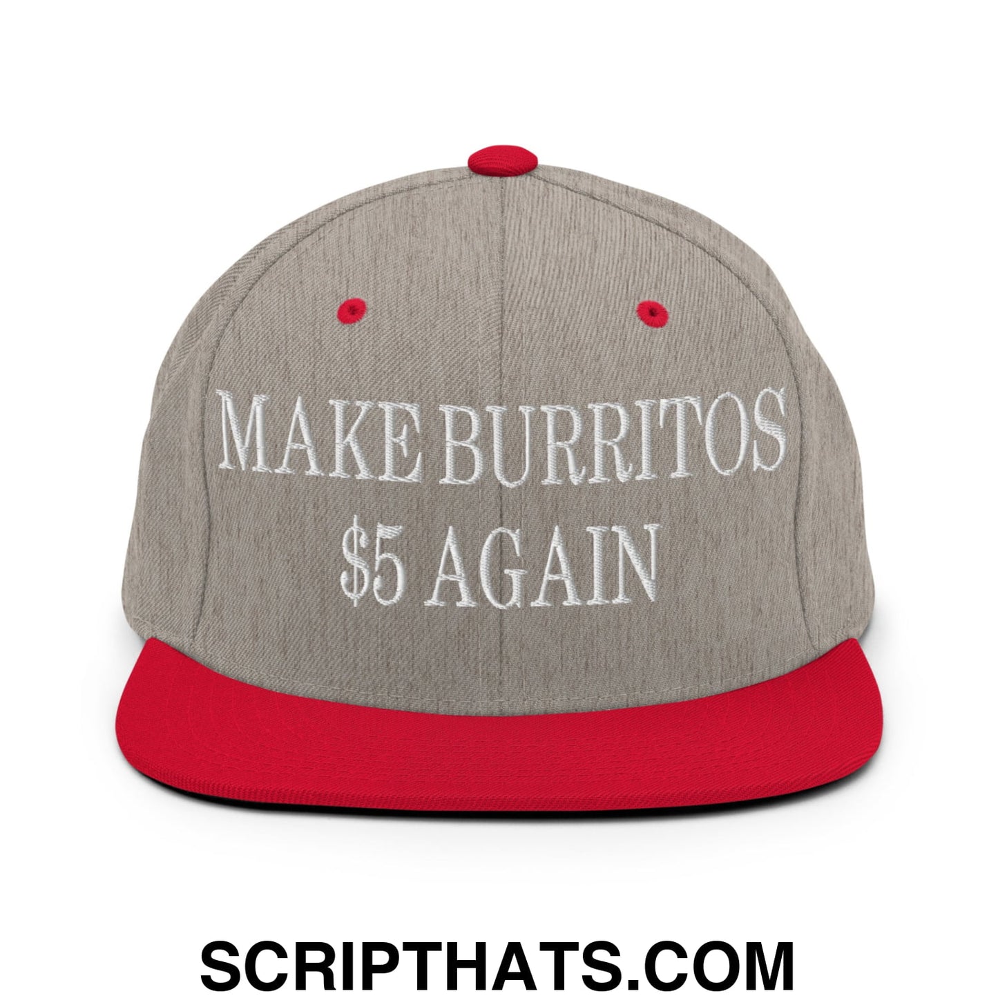 Make Burritos $5 Again Embroidered Flat Bill Brim Snapback Hat Heather Grey Red