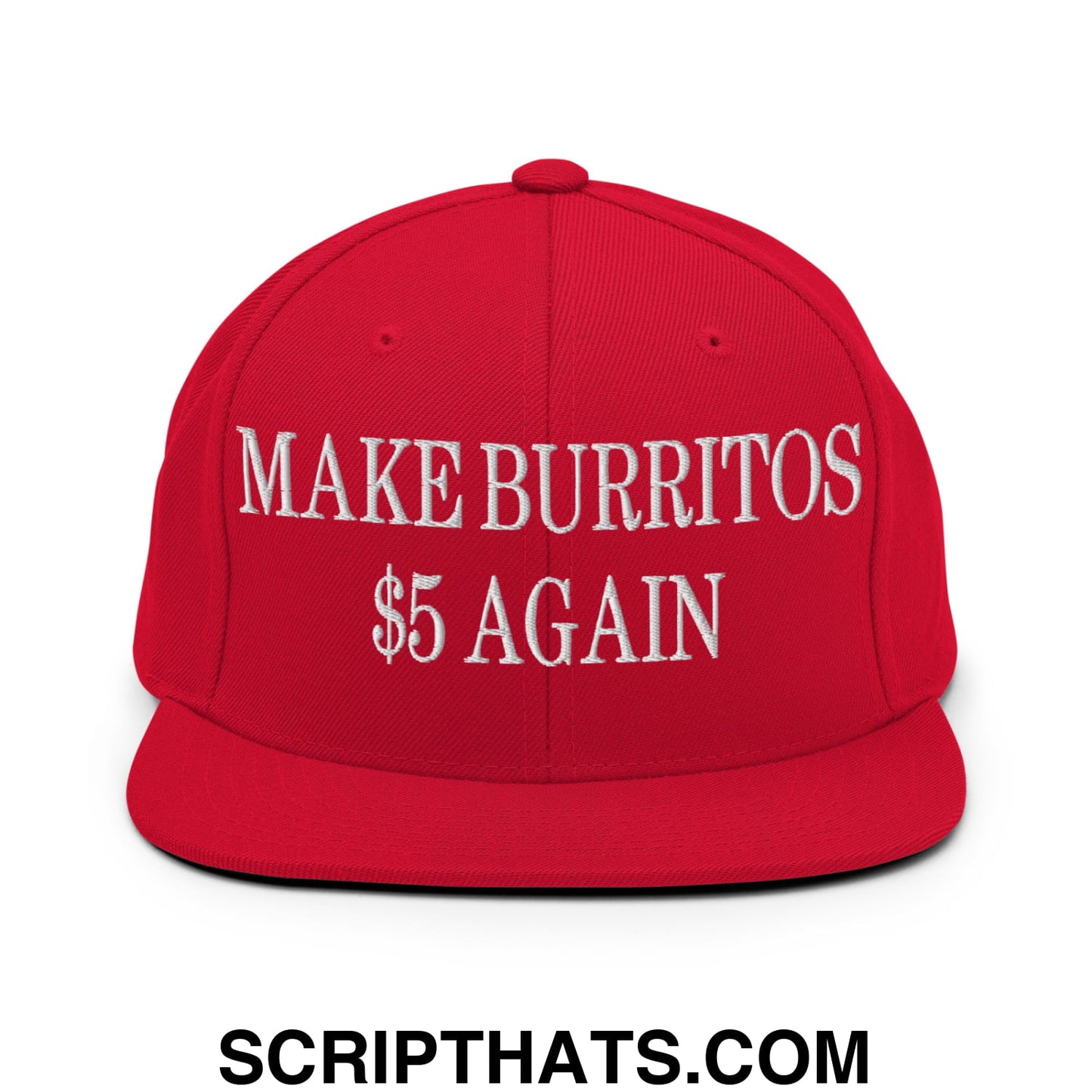Make Burritos $5 Again Embroidered Flat Bill Brim Snapback Hat Red