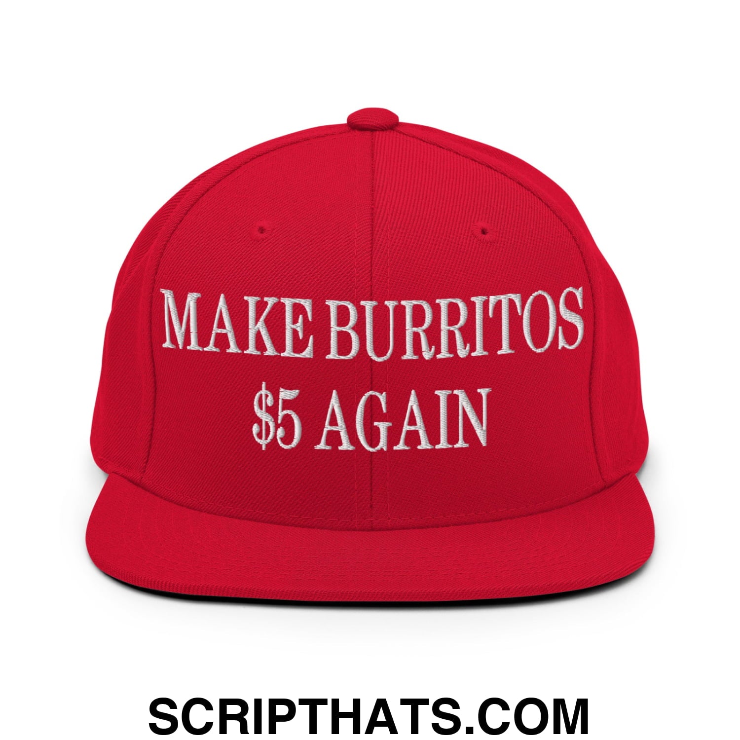 Make Burritos $5 Again Embroidered Flat Bill Brim Snapback Hat Red
