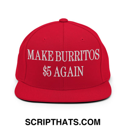 Make Burritos $5 Again Embroidered Flat Bill Brim Snapback Hat Red