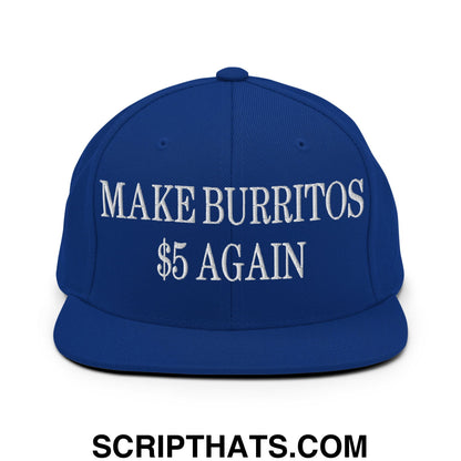 Make Burritos $5 Again Embroidered Flat Bill Brim Snapback Hat Royal Blue