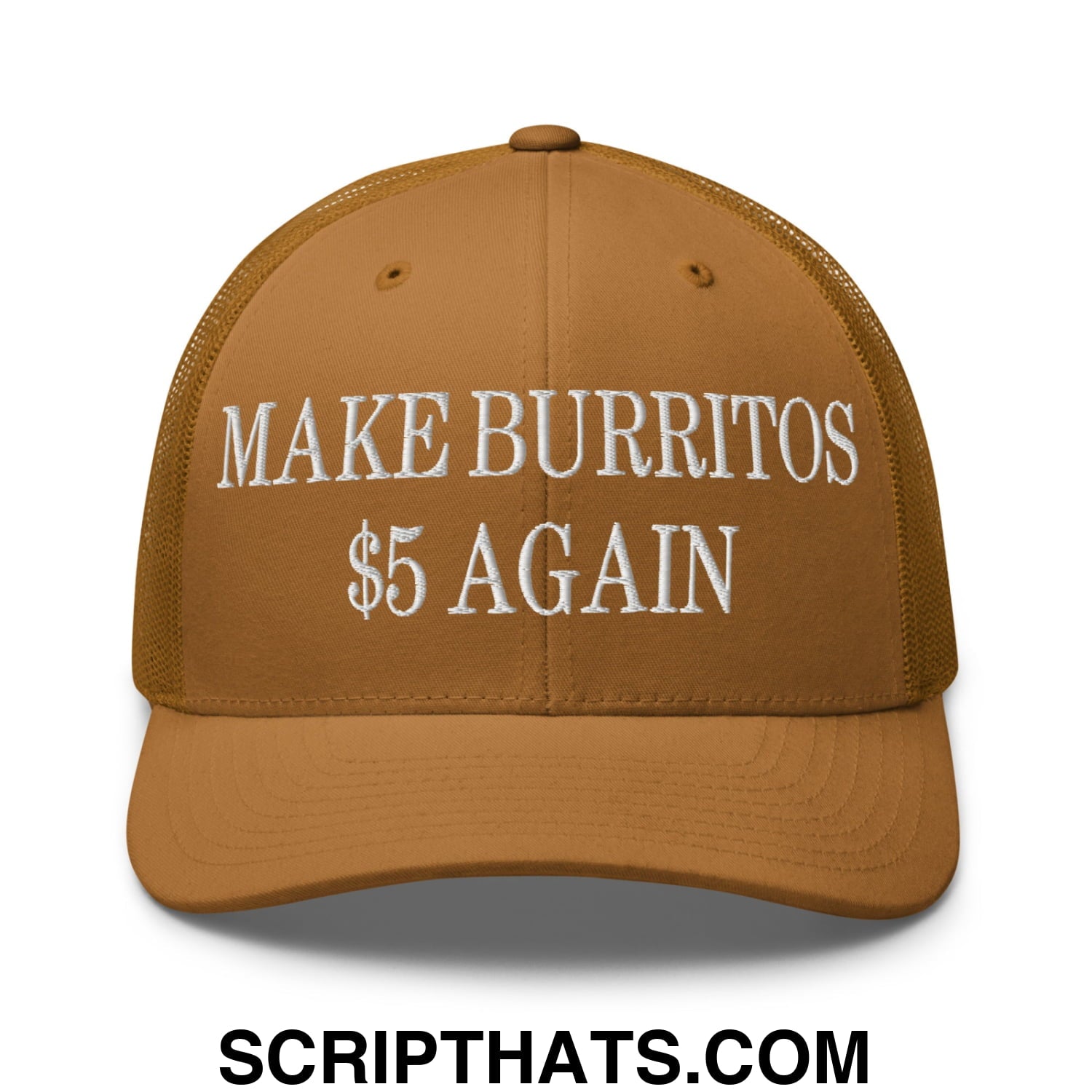 Make Burritos $5 Again Embroidered Mesh Trucker Hat Caramel