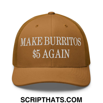 Make Burritos $5 Again Embroidered Mesh Trucker Hat Caramel