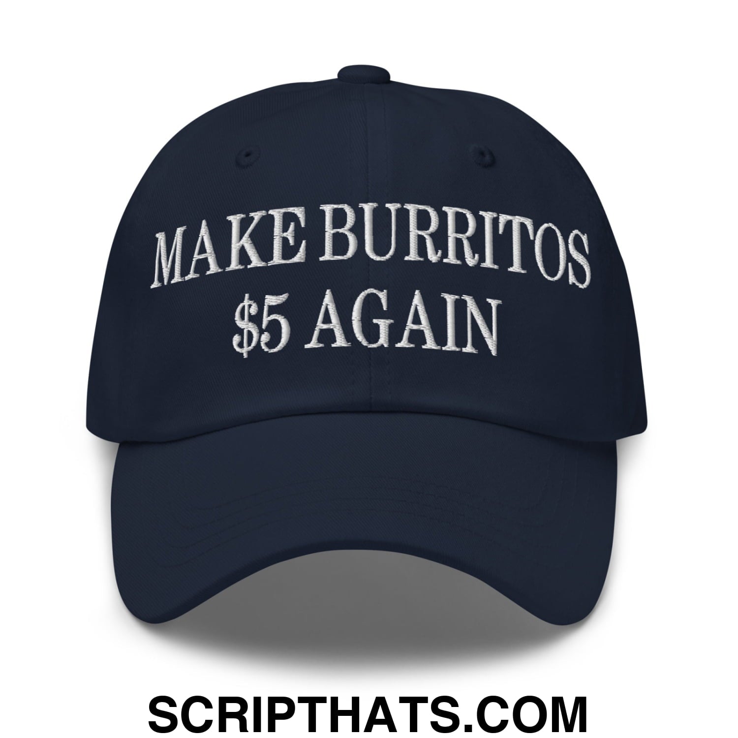 Make Burritos $5 Again Embroidered Unstructured Dad Hat Navy