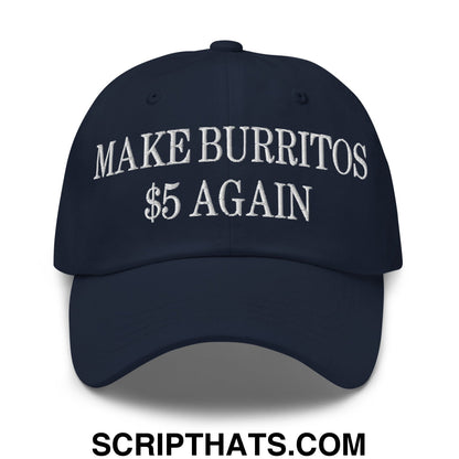 Make Burritos $5 Again Embroidered Unstructured Dad Hat Navy