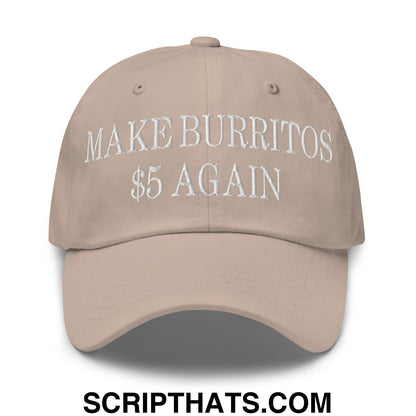 Make Burritos $5 Again Embroidered Unstructured Dad Hat Stone