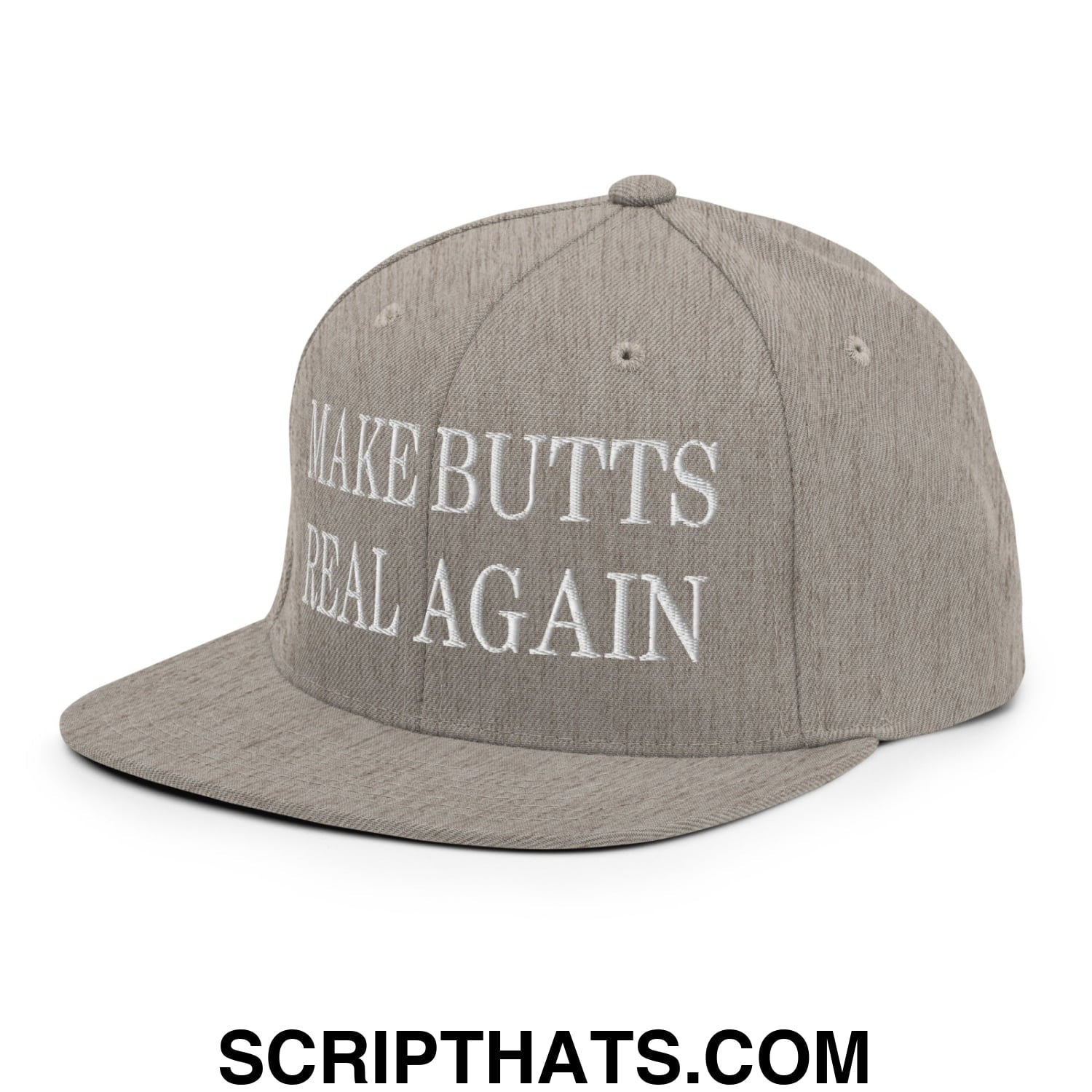 Make Butts Real Again Embroidered Flat Bill Brim Snapback Hat Heather Grey