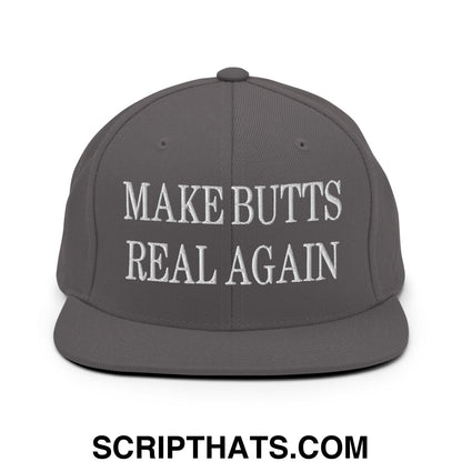 Make Butts Real Again Embroidered Flat Bill Brim Snapback Hat Dark Grey